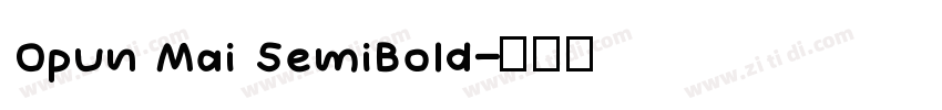 Opun Mai SemiBold字体转换